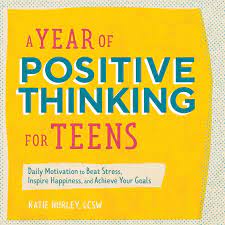 The power of positive thinking at amazon. A Year Of Positive Thinking For Teens Daily Motivation To Beat Stress Inspire Happiness And Achieve Your Goals Hurley Lcsw Katie 9781647396404 Amazon Com Books