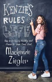 Kenzies Rules For Life Book By Mackenzie Ziegler Maddie