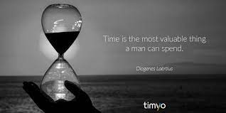 Timyo On Twitter Quote Of The Day Time Is The Most Valuable Thing A Man Can Spend Diogenes Laertius Time Http T Co 9dtm6kno9i Twitter