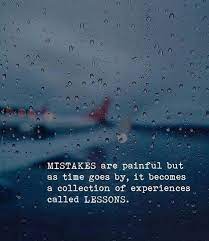 Mistakes Are Painful This Is So True I Ve Made So Many And I M Kind Of Wandering Around Lost In A Forest Lesson Quotes Think Positive Quotes Positive Quotes