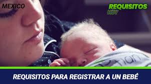 Requisitos Para Registrar A Un Bebe En Mexico 2022