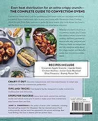 As a matter of fact, the best for example, a whole chicken will be cooked more slowly than just a chicken wing or than the same portion of meat but diced. Convection Oven Cooking Made Simple A Guide And Cookbook To Get The Most Out Of Your Convection Oven By Zimmerman Janet A Amazon Ae