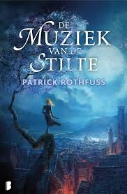 De Muziek Van De Stilte Patrick Rothfuss 9789022572177 Boeken Muziek Boeken Stilte