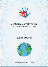 Infopacket Continental Drift Kids Discover Continental Drift Continental Drift Theory Kids Discover