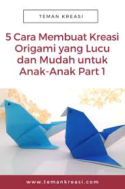Origami merupakan seni melipat kertas yang berasal dari jepang. 5 Cara Membuat Kreasi Origami Yang Lucu Dan Mudah Untuk Anak Anak Part1 Teman Kreasi Origami Anak Lucu