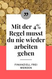 Mit Der 4 Regel Musst Du Nie Wieder Arbeiten Gehen Tipps Zum Geld Sparen Geld Sparen Ideen Geld Investieren