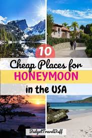 Top 10 Cheap Honeymoon Destinations In The Usa In 2020 Cheap Honeymoon Destinations Cheap Honeymoon Honeymoon Destinations Usa