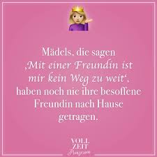 Madels Die Sagen Mit Einer Freundin Ist Mir Kein Weg Zu Weit Haben Noch Nie Ihre Besoffene Freundin Nach Hause Getragen Visual Statements Madchenspruche Sarkastisch Lustige Spruche Bilder