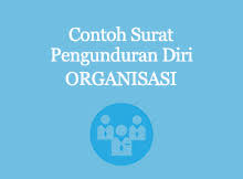 Surat pengunduran diri dari organisasi kampus. Contoh Surat Pengunduran Diri Dari Organisasi 3 Contoh