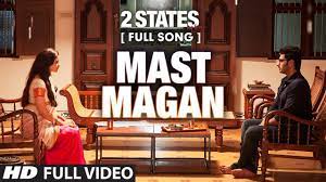 Mast Magan Full Video Song 2 States Arijit Singh Arjun Kapoor Alia Bhatt Youtube