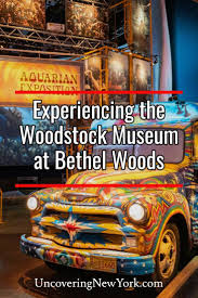 The Woodstock Museum At Bethel Woods Woodstock New York Catskill New York Woodstock