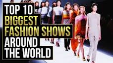 Top 10 BIGGEST Fashion Shows Around the World 2021 - YouTube