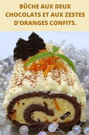 Buche Aux Deux Chocolats Et Aux Zestes D Oranges Confits Alimentation Gateau Roule Orange Confit