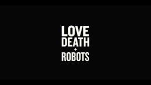 Love Death Robots Episodes Ranked The Film Console