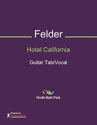 Hotel California Sheet Music (Guitar Tab/Vocal): Felder, Don Henley; Glenn  Lewis Frey; Don, Eagles: Books