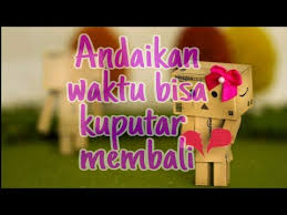 Remix andaikan waktu bisa kuputar kembali (9.36 mb) song and listen to another popular song on sony mp3 music video search engine. Trending Laguviral Naziamarwiana Lagu Sedih Andaikan Waktu Bisa Kuputar Kembali By Miss Chua