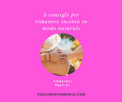 Oppure può essere assunta tramite l'alimentazione. 5 Consigli Per Rimanere Incinta In Modo Naturale Equilibriofemminile