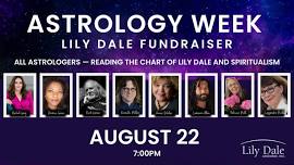Lily Dale FUNDRAISER: All Astrologers — Reading the Chart of Lily Dale