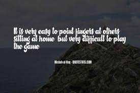 Top 17 It S Easy To Point Fingers Quotes Famous Quotes Sayings About It S Easy To Point Fingers