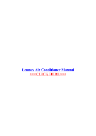 Lennox split system air conditioners are manufactured in an accredited iso9001 Https Usermanual Wiki Document Lennoxairconditionermanual 1675140578 Pdf