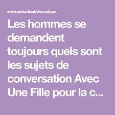 Epingle Sur Sujets De Conversation Avec Une Fille