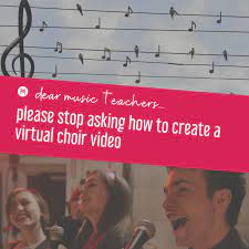 You may wish to send them a screenshot of another virtual choir video to use as a reference. Dear Music Teachers Please Stop Asking How To Create A Virtual Choir Midnight Music