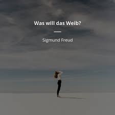 Die große frage, die ich trotz meines dreißigjährigen studiums der weiblichen seele nicht zu beantworten vermag, lautet was will eine frau? Zitate Von Sigmund Freud 177 Zitate Zitate Beruhmter Personen