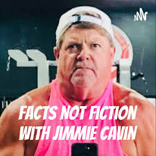 Facts Not Fiction with Jimmie Cavin • A podcast