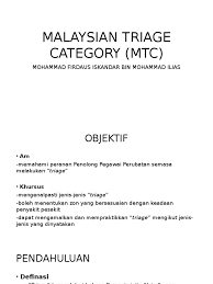 Triage category red response assessment and treatment immediatly (assessment and treatment often simultaneous) description of category condition that. Malaysian Triage Category Mtc