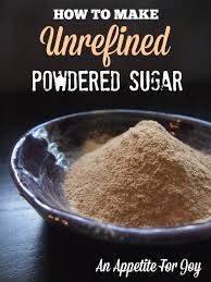 How to Make Unrefined Powdered Sugar — Natalia Gill