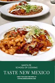 New Mexican Cuisine At The Santa Fe School Of Cooking Recipe In 2020 Cooking Mexican Cuisine Mexican Food Recipes