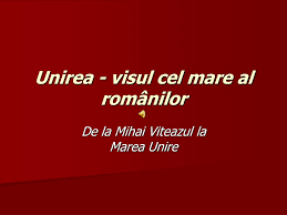 Adunarea naţională de la alba iulie a adoptat o rezoluţie în care este atestată unirea tuturor românilor din transilvania şi banat cu românia. Ppt Unirea Visul Cel Mare Al Romanilor Powerpoint Presentation Free Download Id 1162958