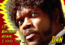 PULP FICTION SAMUEL L. Jackson Jules BMF Happy Birthday PERSONALISED ART  Card £4.99