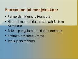 Memori biasanya disebut juga dengan istilah : 4 Memori Komputer