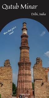 The Towering Tale Of Delhi A Qutub Minar Guide Thrilling Travel In 2020 Travel Asia Travel Travel Around The World
