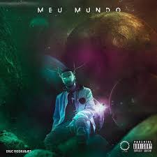 Baixar músicas grátis, download musicas grátis, musicas download, ouvir musicas. Eric Rodrigues Meu Mundo Baixar Musica 2019