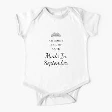  September Birthday Quotes Baby One Piece By Pris25 Funny Kids Shirts Kids Shirts Design Funny Baby Onesies