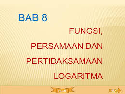 Buat kalian yang ingin lebih jauh belajar mengenai materi ini bolehlah ya, kita akan bahas dulu mulai dari bentuk umum logaritma itu apa saja, kemudian sifat sifatnya sampai dengan latihan soal dan pembahasan terbaru. Bab 8 Fungsi Persamaan Dan Pertidaksamaan Logaritma Home Next Ppt Download