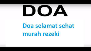Sehingga perlu memanjatkan doa minta rezeki / doa murah rezeki. Doa Selamat Sehat Murah Rezeki Youtube