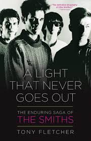 The Smiths There Is A Light That Never Goes Out Lyrics Meaning Amazon Fr A Light That Never Goes Out The Enduring Saga Of The Smiths Fletcher Tony Livres