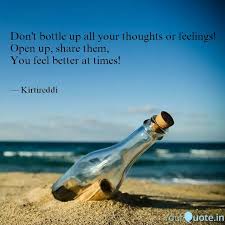 Don't bottle up all your ... | Quotes & Writings by Keerthi Reddy |  YourQuote