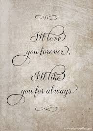 Love you forever book quotes. Pin By Lori Whalen On Beauty Stuff Love You Forever Forever Tattoo Words