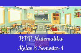 Buku matematika kelas viii smp/mts kurikulum 2013 ini ditulis dengan berdasarkan pada materi dan kompetensi yang disesuaikan dengan standar internasonal tersebut. Rpp Matematika Kelas 8 Smp Mts Semester 1 Revisi Terbaru 2019 2020