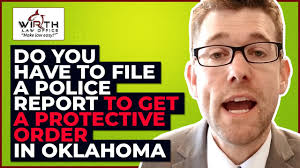 Do You Have To File A Police Report To Get A Protective Order In Oklahoma? 