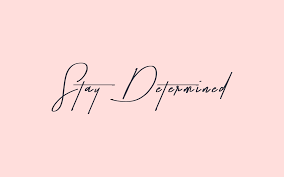 Image Result For Stay Determined Wallpaper Desktop Wallpaper Quotes Cute Desktop Wallpaper Laptop Wallpaper Quotes