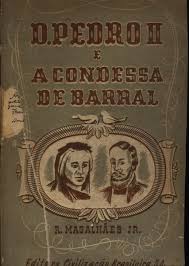 A morte de seu pai chamou a atenção dos coronéis vizinhos, interessados em comprar as terras que ela herdou. D Pedro Ii E A Condessa De Barral R Magalhaes Jr Traca Livraria E Sebo