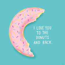 I Love You To The Donuts And Back Donut Quotes Cute Quotes My Love