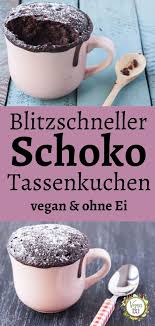 Veganer Schoko Tassenkuchen Jettie Kuchenrezepte2020 Veganer Tassenkuchen Tassenkuchen Tassen Kuchen