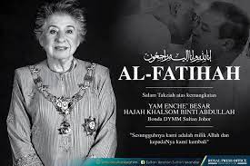 Yam enche besar hajah khalsom abdullah. Johor Sultan S Mother Dies At Age 83 Se Asia News Top Stories The Straits Times