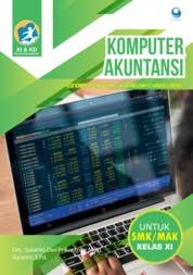 Kisi kisi soal ujian teori kejuruan smk akuntansi 2018 uji kompetensi keahlian tahun pelajaran 2018 2019. Komputer Akuntansi Smk Mak Kelas Xi Book By Drs Susanto Dwi Prihantoro M Pd Dan Sutarmi S Pd Gramedia Digital